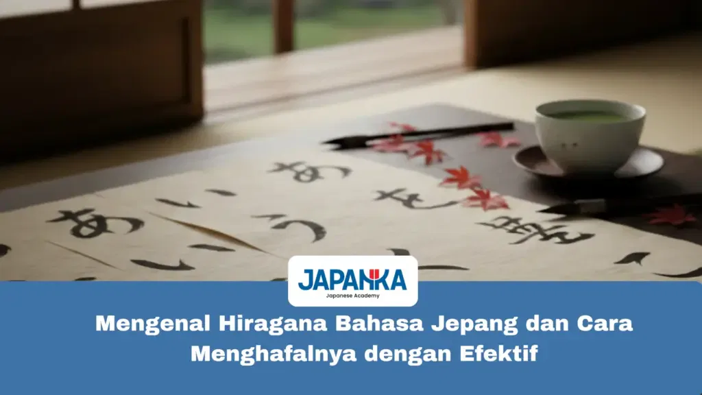 Mengenal Hiragana Bahasa Jepang dan Cara Menghafalnya dengan Efektif